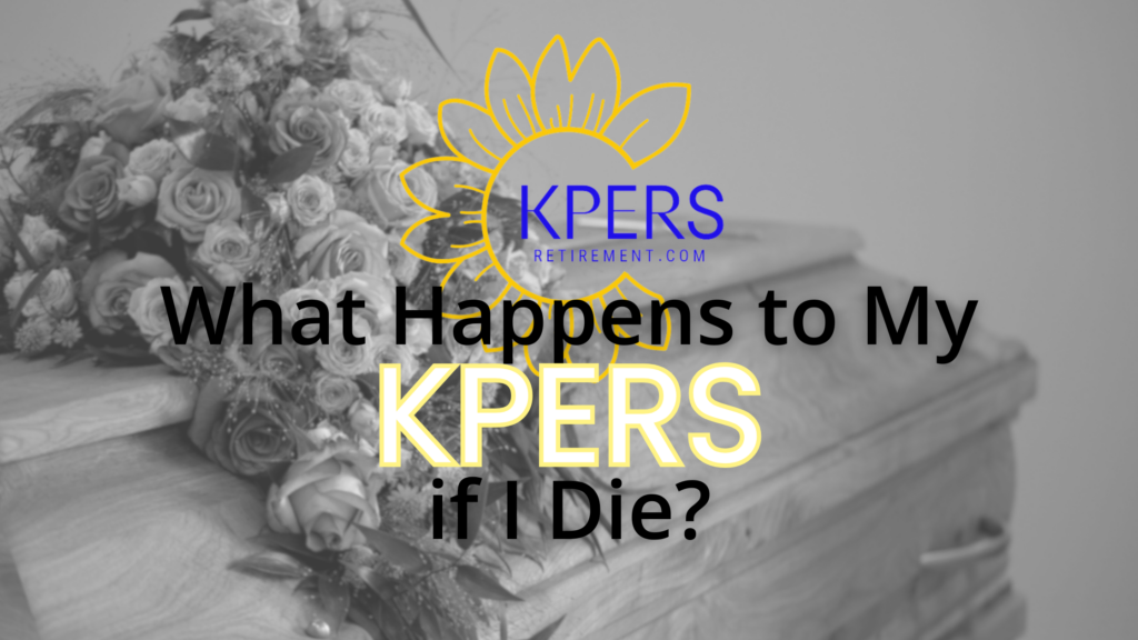 What Happens to My KPERS if I Die?